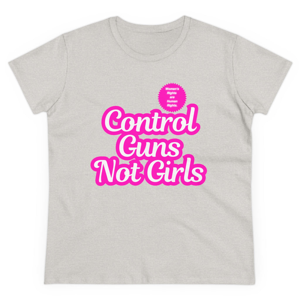 Control Guns Not Girls Women's Cotton Tee Feminist Rights TShirt