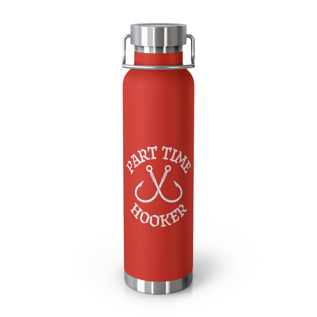 Part Time Hooker Fishing Water Bottle Insulated Bottle, 22oz