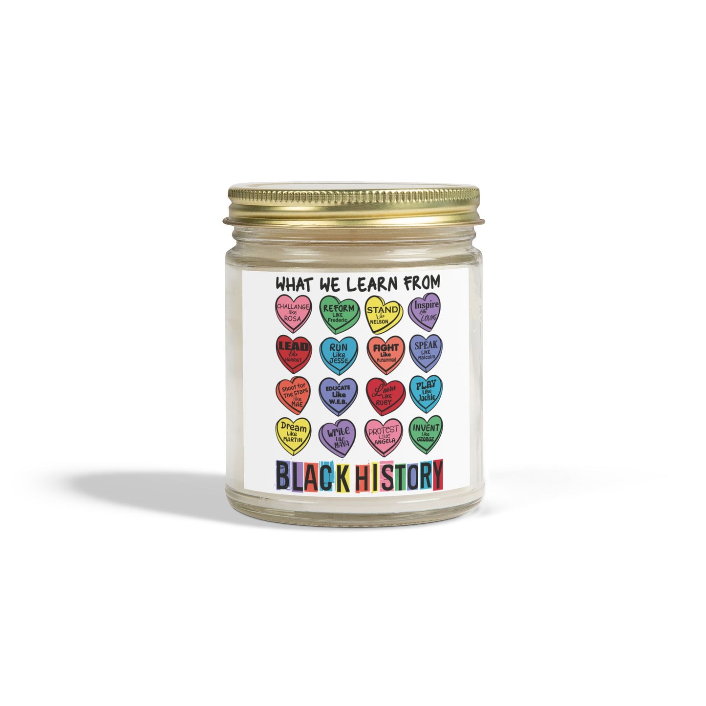 Black History Candle Valentine's Candle What We Learn From Black History Candle made from Coconut Apricot Wax 9oz