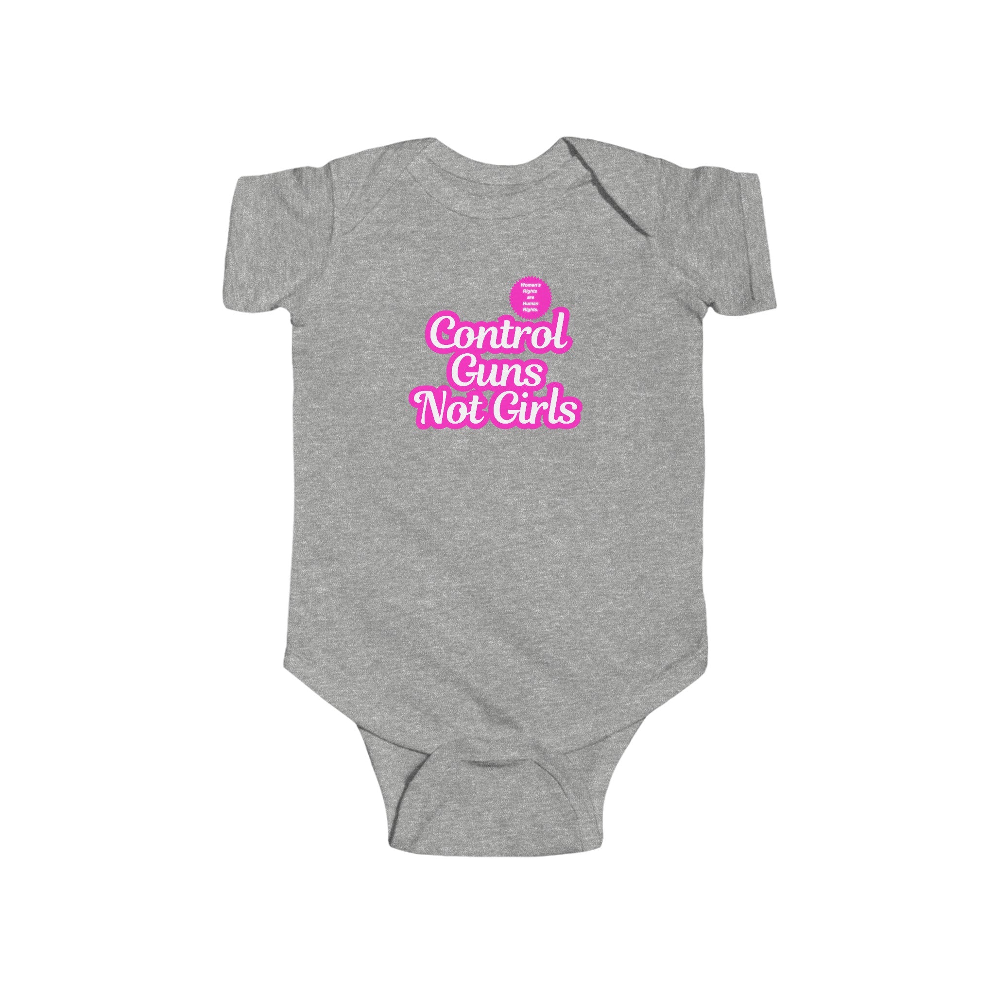 Feminist Baby Control Guns Not Girls Infant Bodysuit
