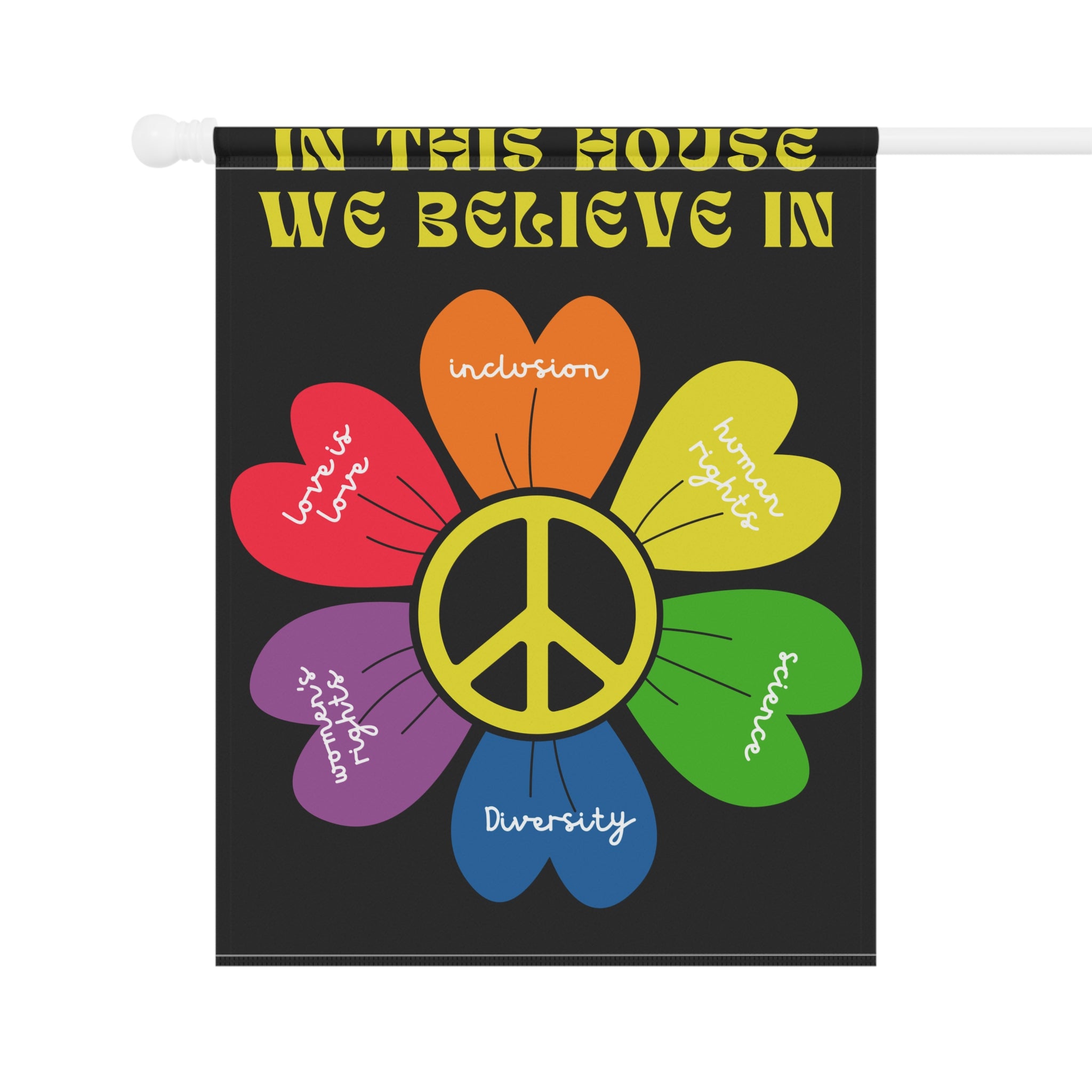 Diversity Flag, DEI Supporter Flag, In This House We Believe In Flag for Kindness, Love and Peace Flag