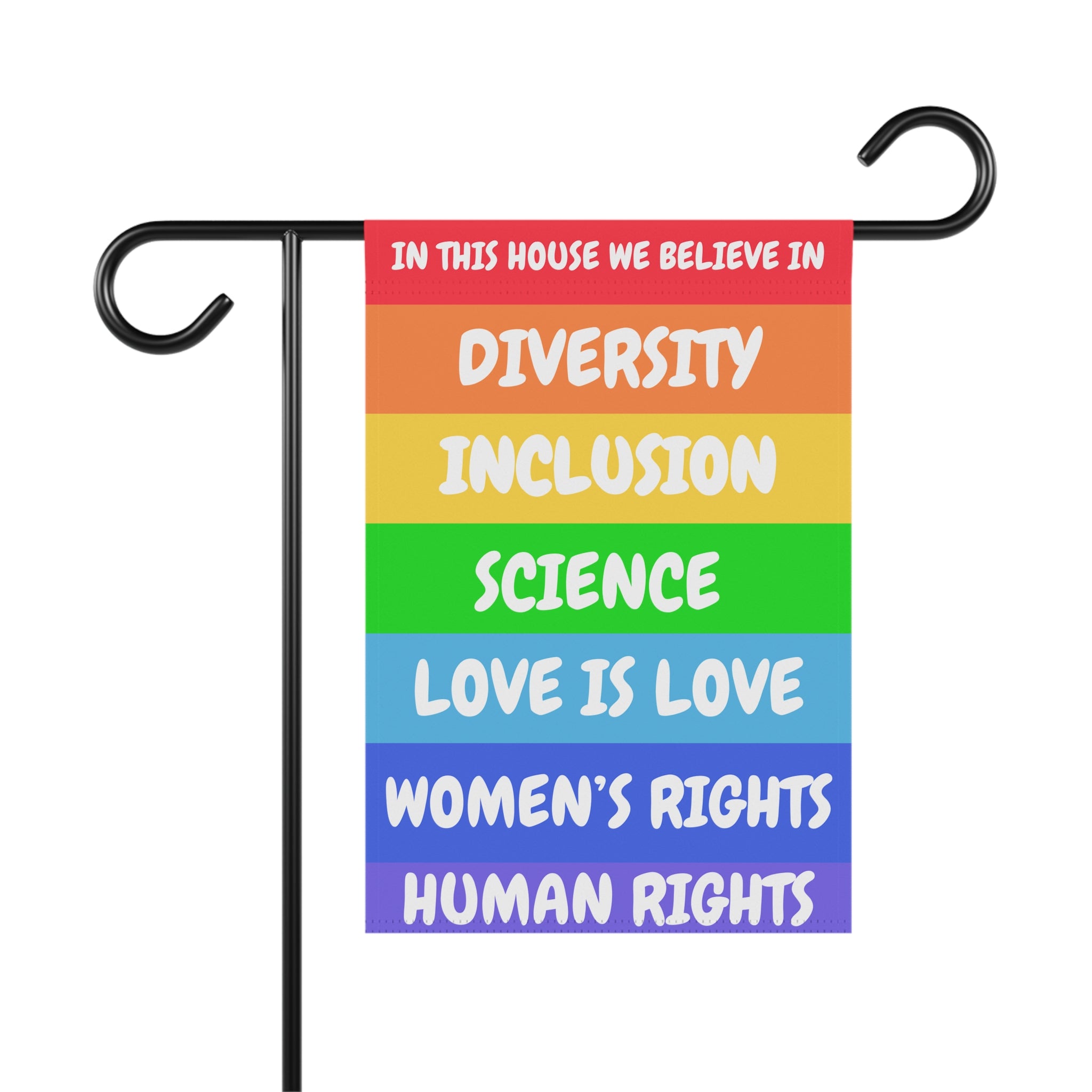 DEI Garden Flag, In This House We Believe in... Love, Inclusion, Diversity, Science Garden Flag for Kind Humans