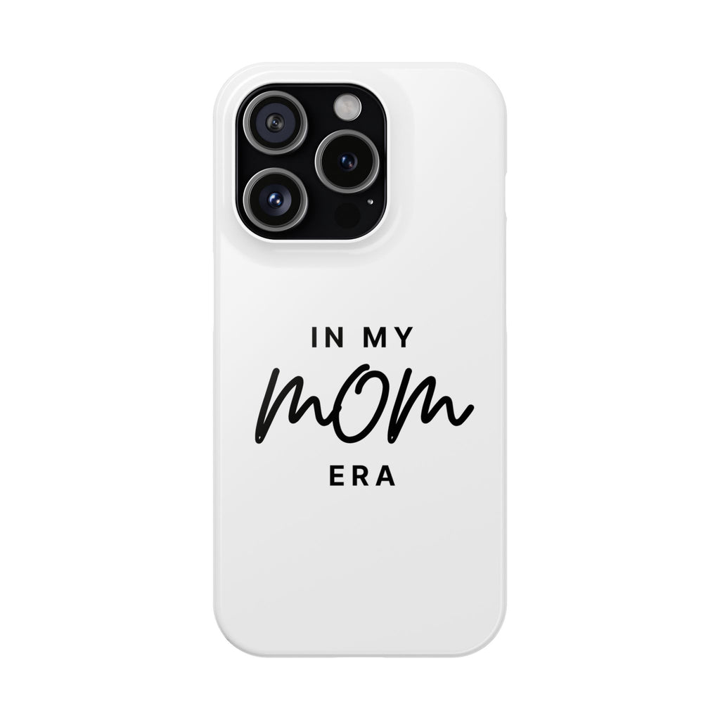 Slim Phone Cases "In My Mom Era"