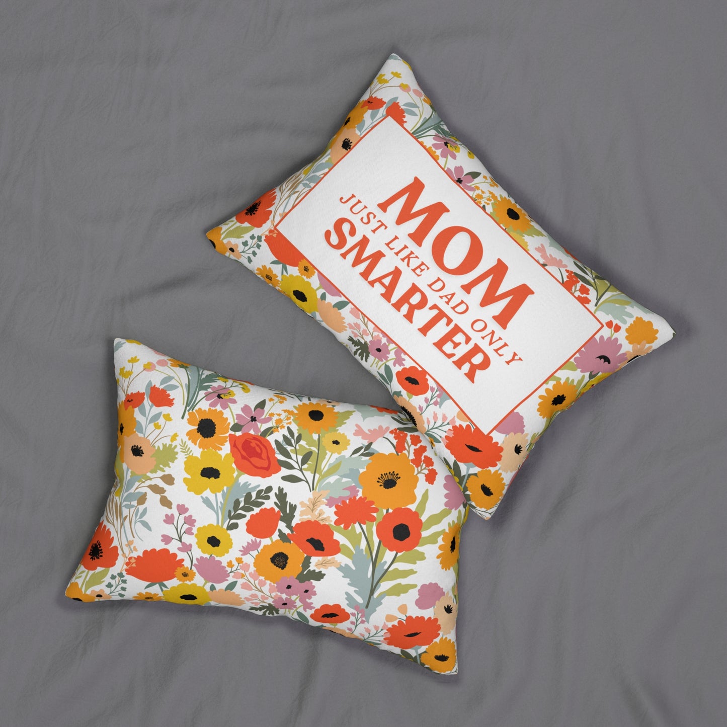 Mom Just Like Dad Only Smarter Throw Pillow Mom Decorative Pillow for Mom The Perfect Mother's Day Gift or Birthday Gift for Mom