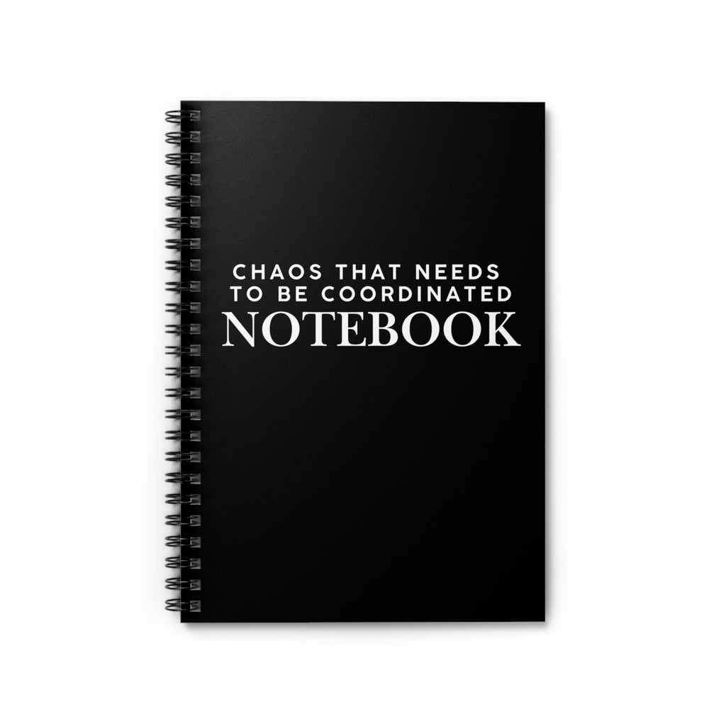 Chaos That Needs to Be Coordinated Notebook Snark Office Spiral Notebook - Ruled Line