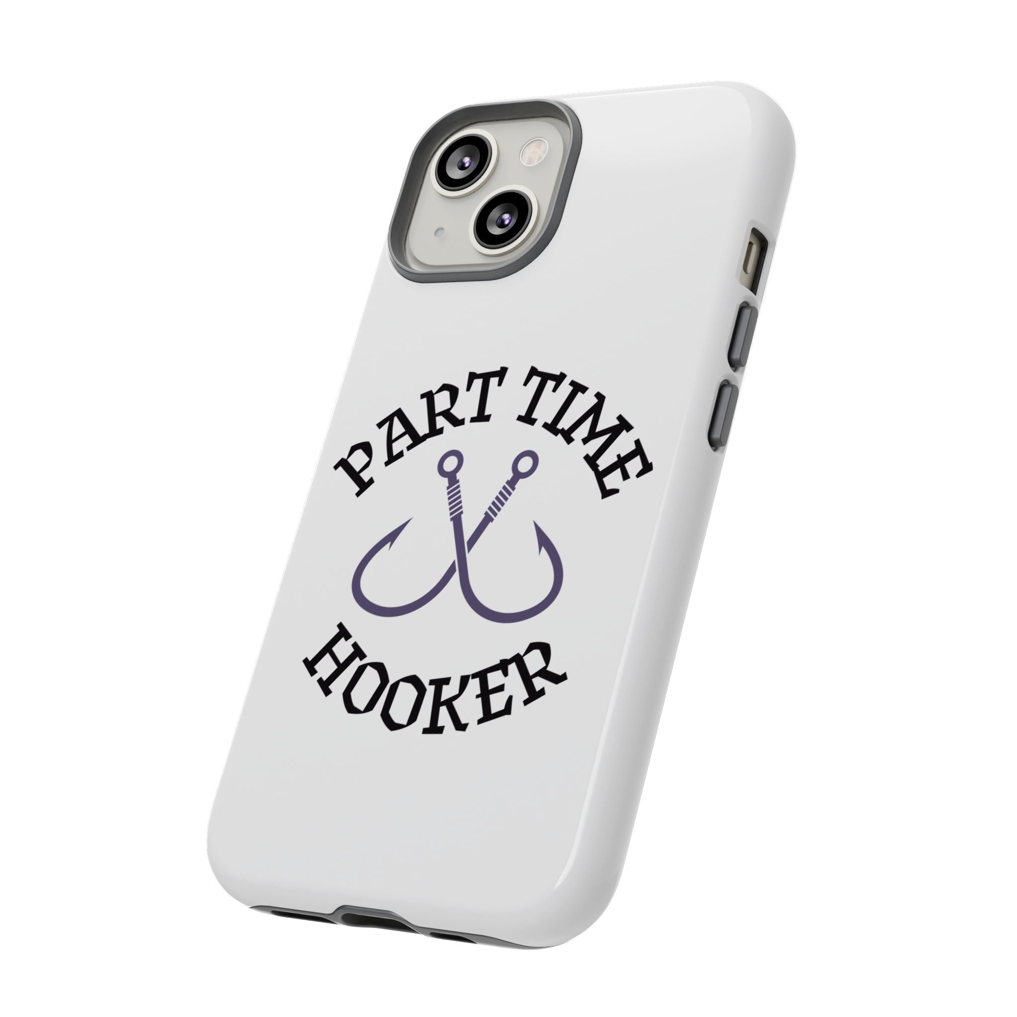 Part Time Hooker Fishing Phone Case Dual Layer Phone Case for Fishing Fanatic