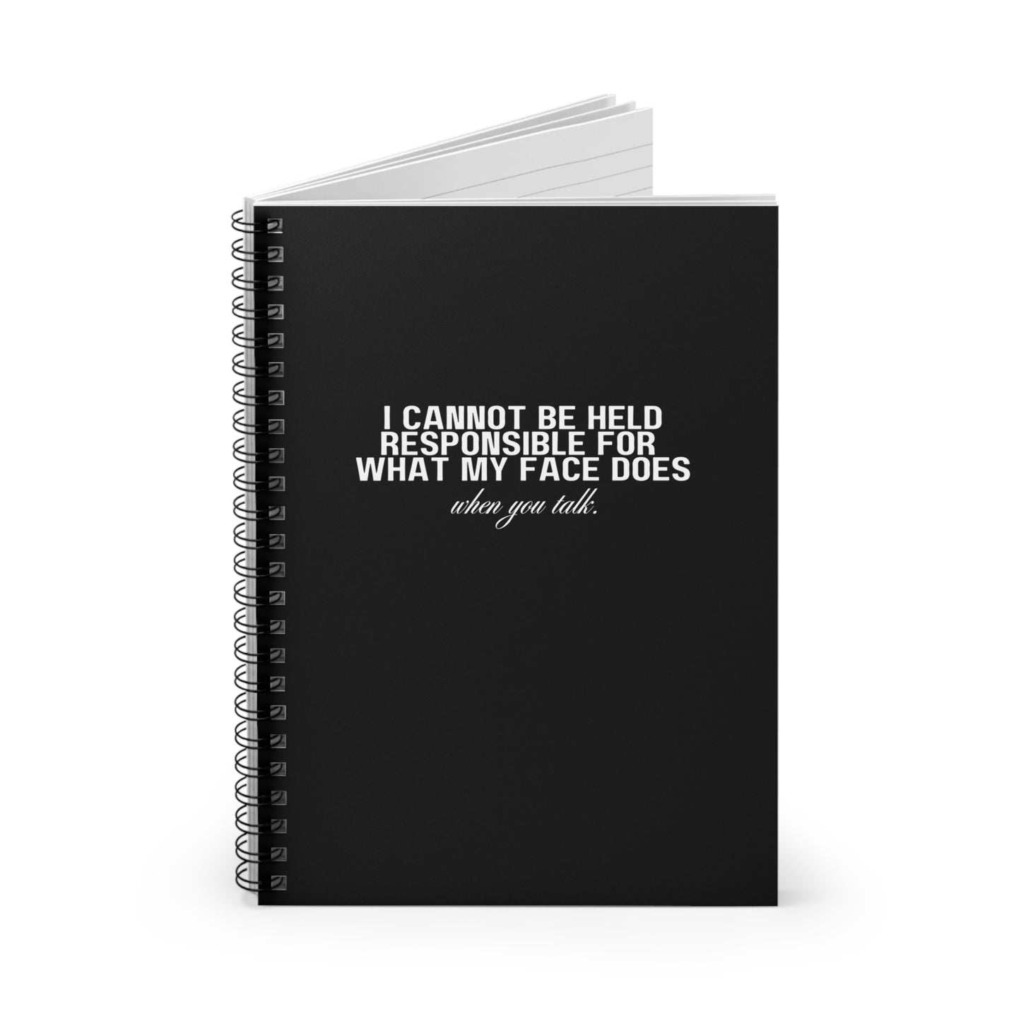 I Cannot Be Held Responsible For My Face Notebook Snarky Work Spiral Notebook - Ruled Line