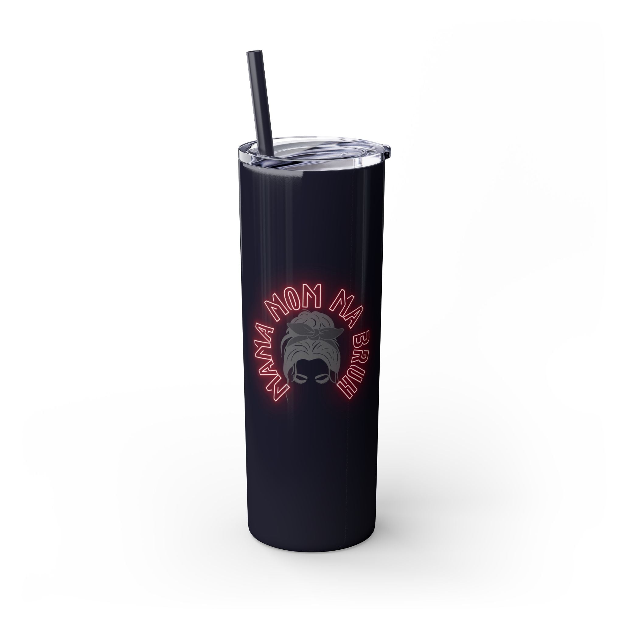 Mom Mama Ma Bruh Skinny Tumbler with Straw, 20oz