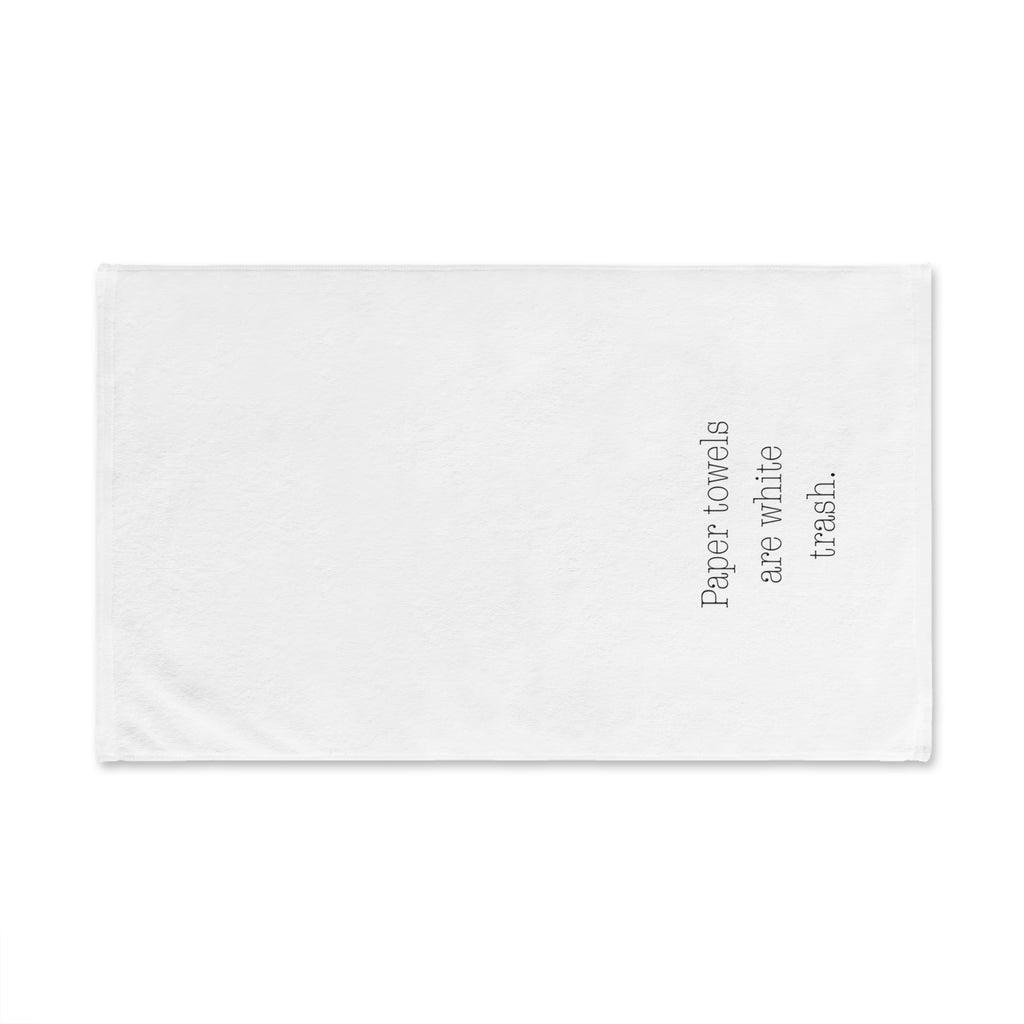 Paper Towels Are White Trash Kitchen Towel Recycle More Hand Towel Funny Guest Towel
