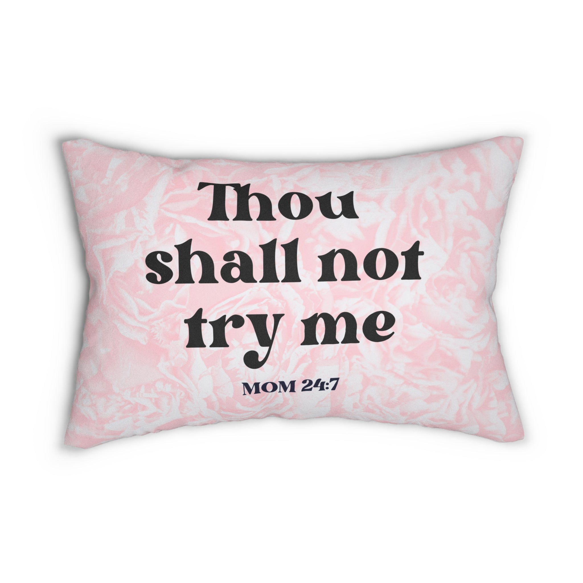 Thou Shall Not Try Me Mom 24:7 Throw Pillow The Perfect Gift for Mom Don't Try Mom on Mother's Day