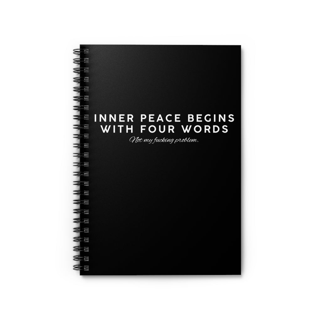 Inner Peace Begins With Four Words Notebook Snarky Office Humor Spiral Notebook - Ruled Line
