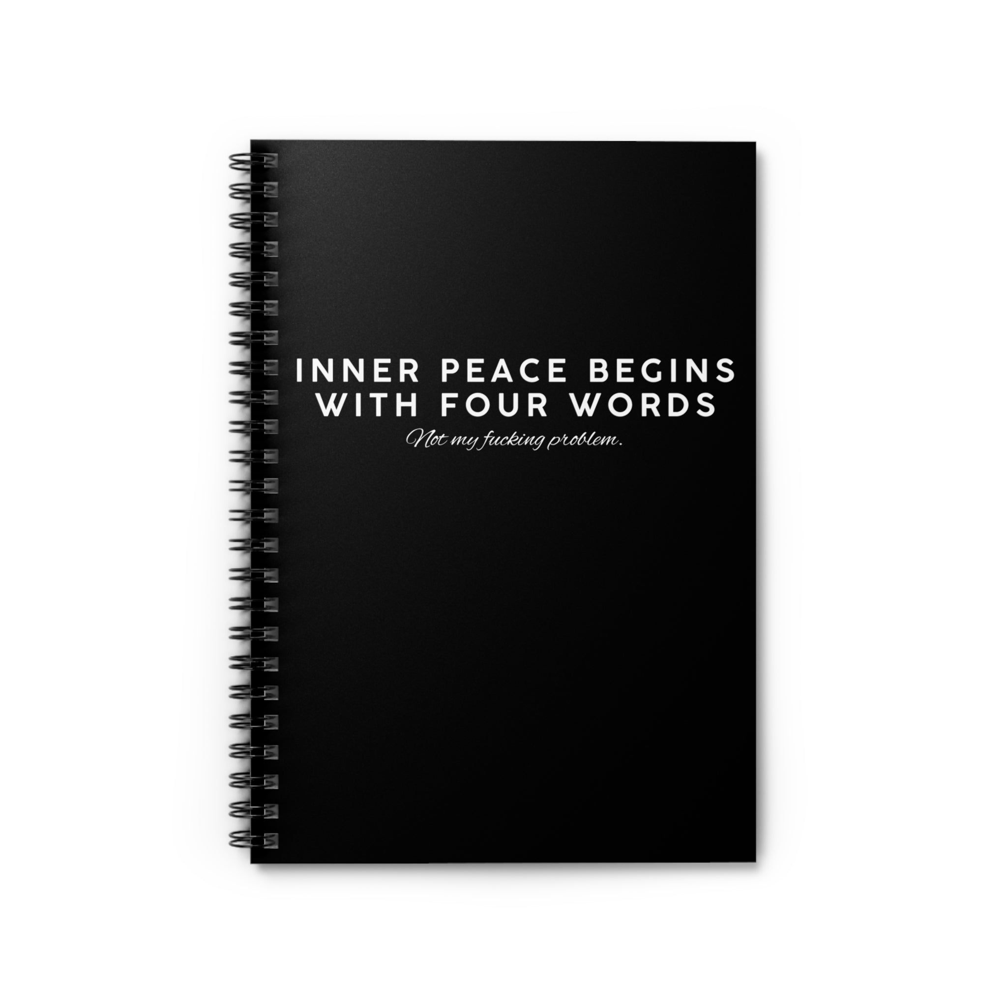 Inner Peace Begins With Four Words Notebook Snarky Office Humor Spiral Notebook - Ruled Line