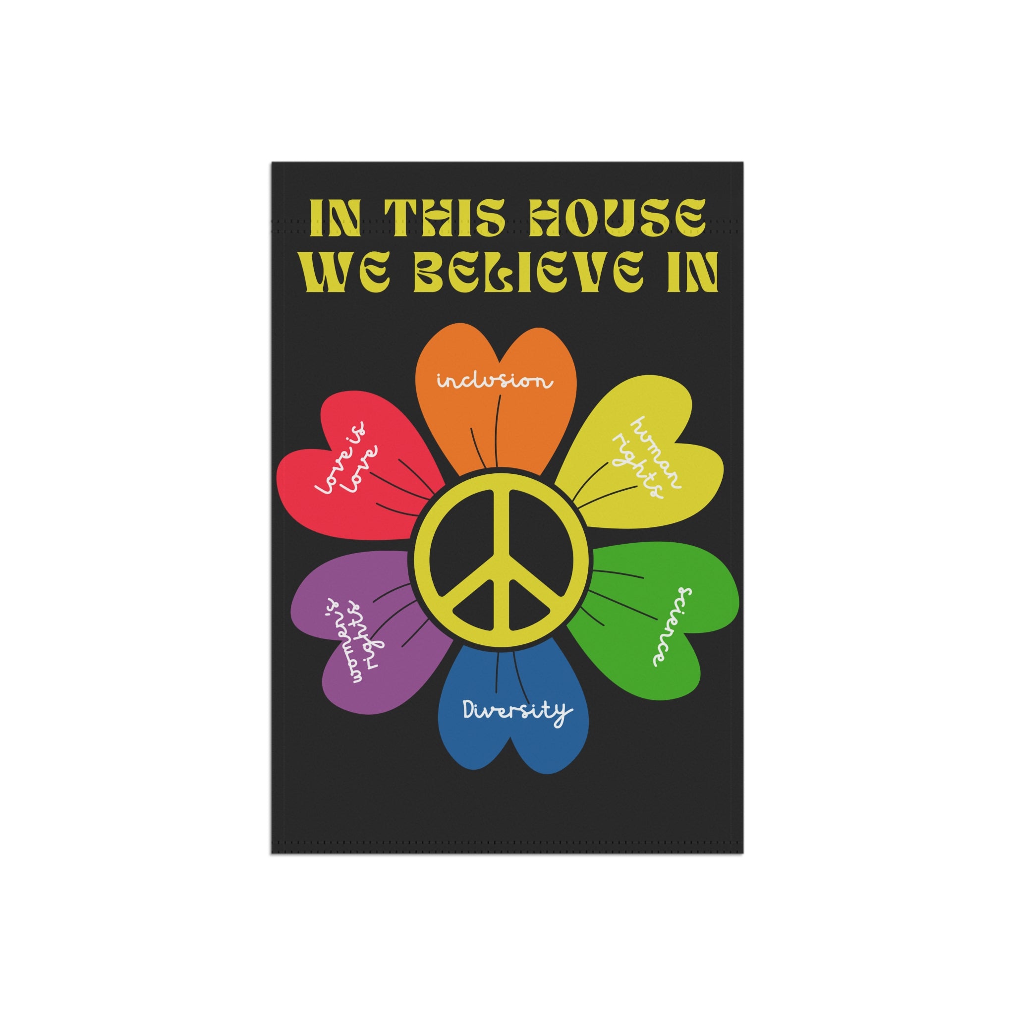 Diversity Flag, DEI Supporter Flag, In This House We Believe In Flag for Kindness, Love and Peace Flag