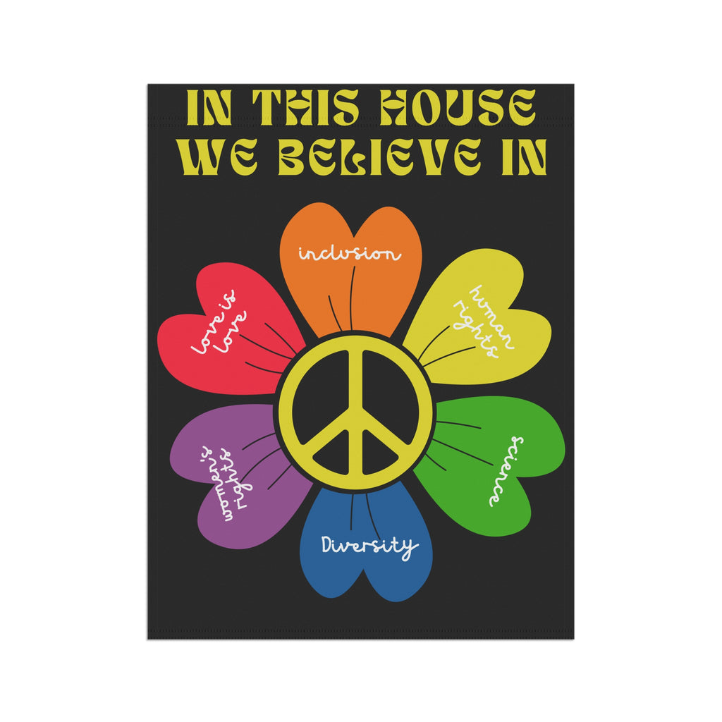 Diversity Flag, DEI Supporter Flag, In This House We Believe In Flag for Kindness, Love and Peace Flag
