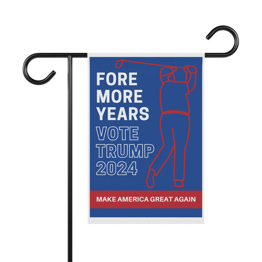 Fore More Years Trump Golfs Garden & House Banner