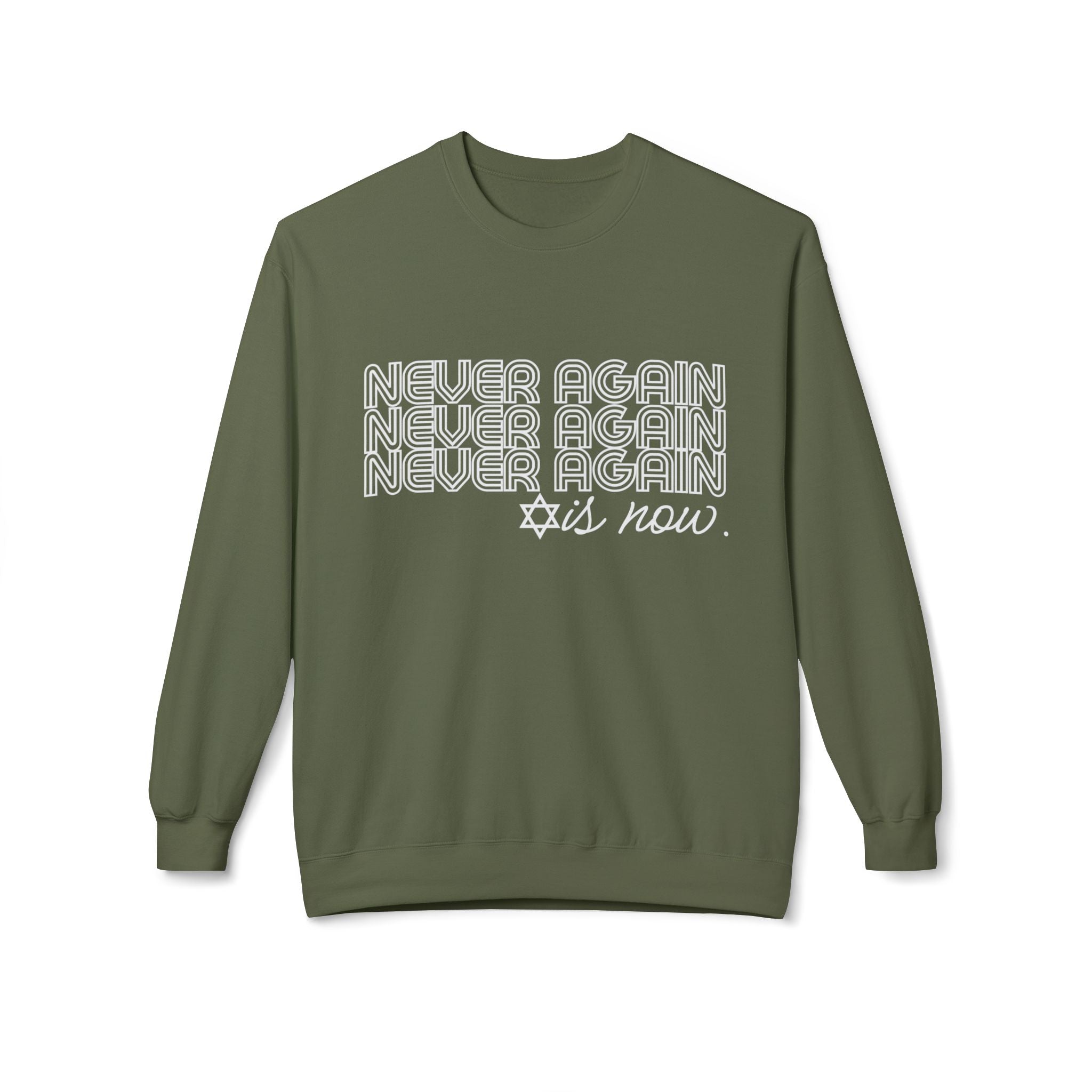 Never Again is Now Sweatshirt to End Jew Hate