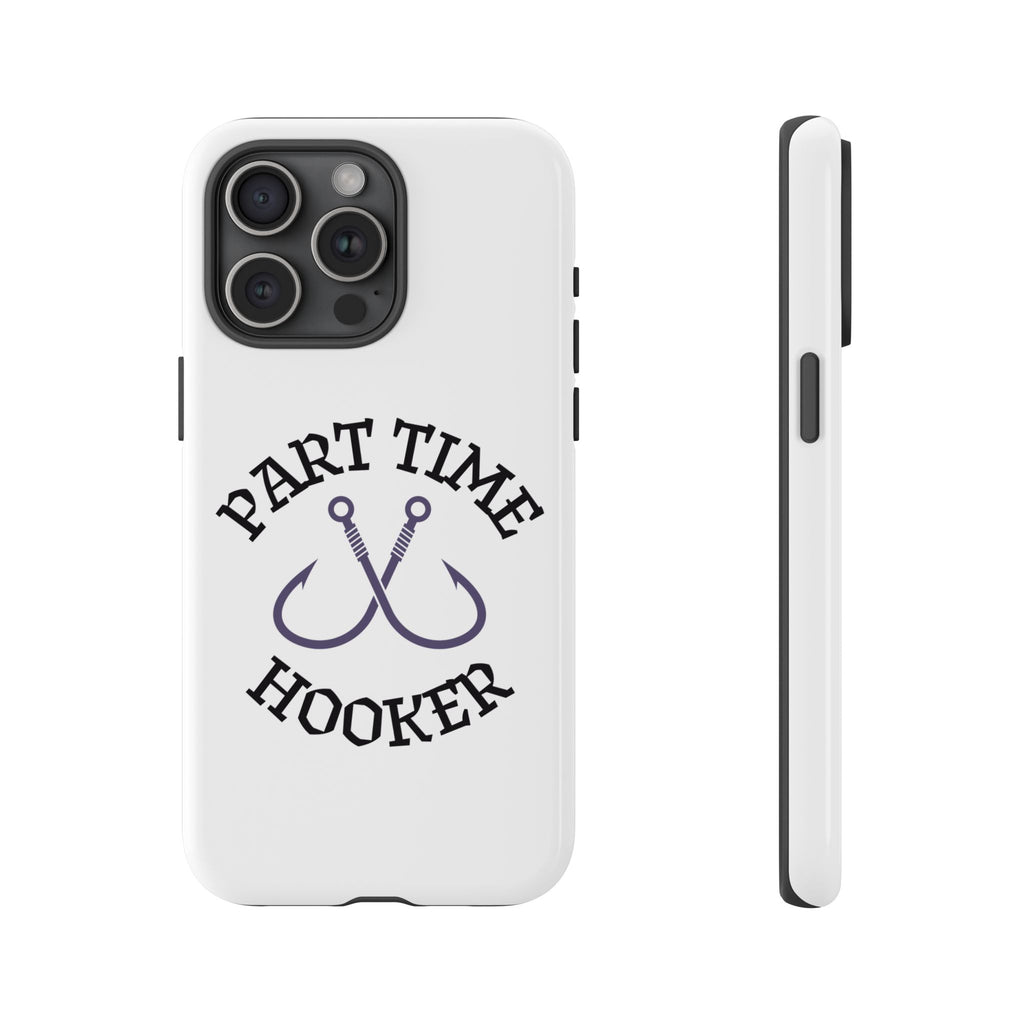 Part Time Hooker Fishing Phone Case Dual Layer Phone Case for Fishing Fanatic