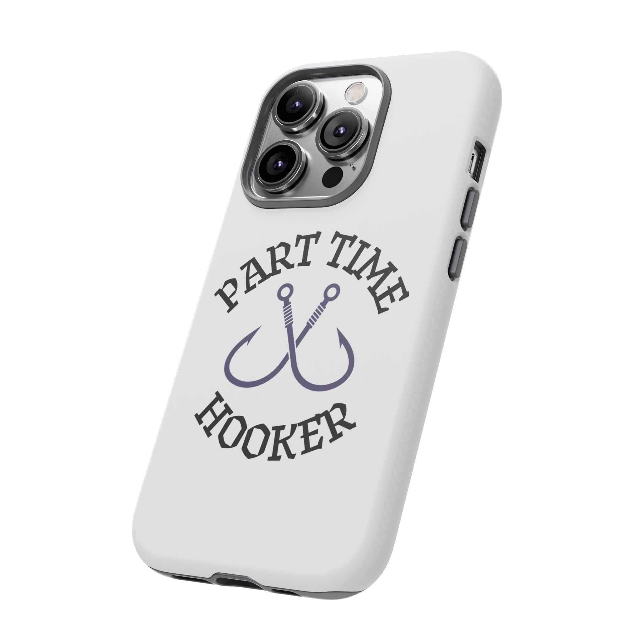 Part Time Hooker Fishing Phone Case Dual Layer Phone Case for Fishing Fanatic