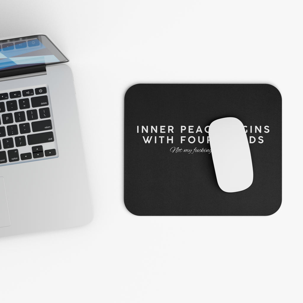 Inner Peace Starts with Four Words Not My *&^%$ Problem Mouse Pad (Rectangle)