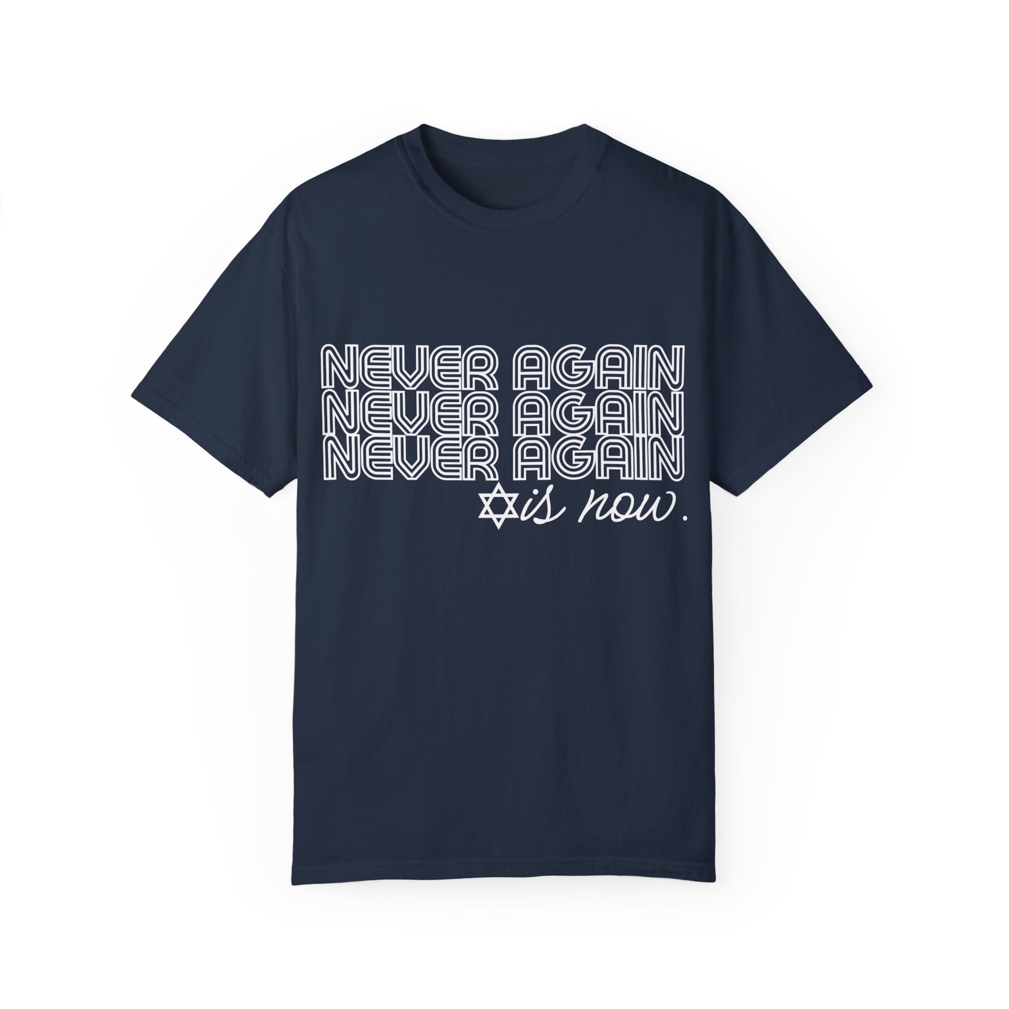 Never Again is Now T-shirt to End Hate