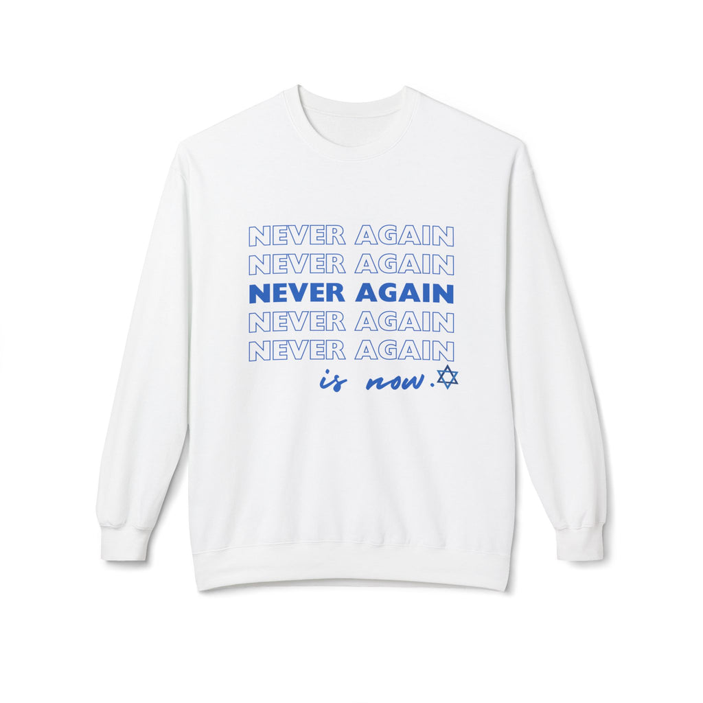 Never Again is Now Sweatshirt to End Hate