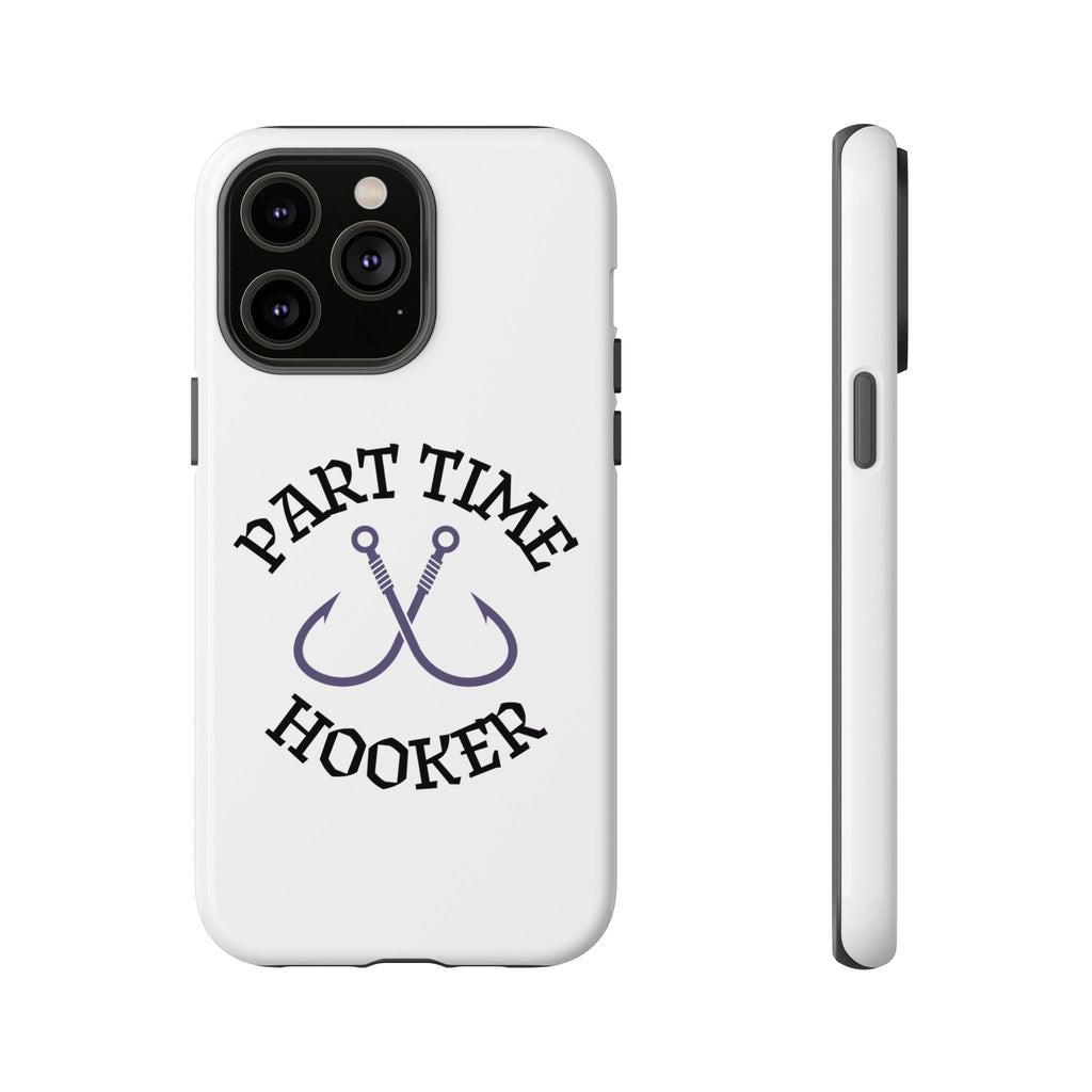 Part Time Hooker Fishing Phone Case Dual Layer Phone Case for Fishing Fanatic