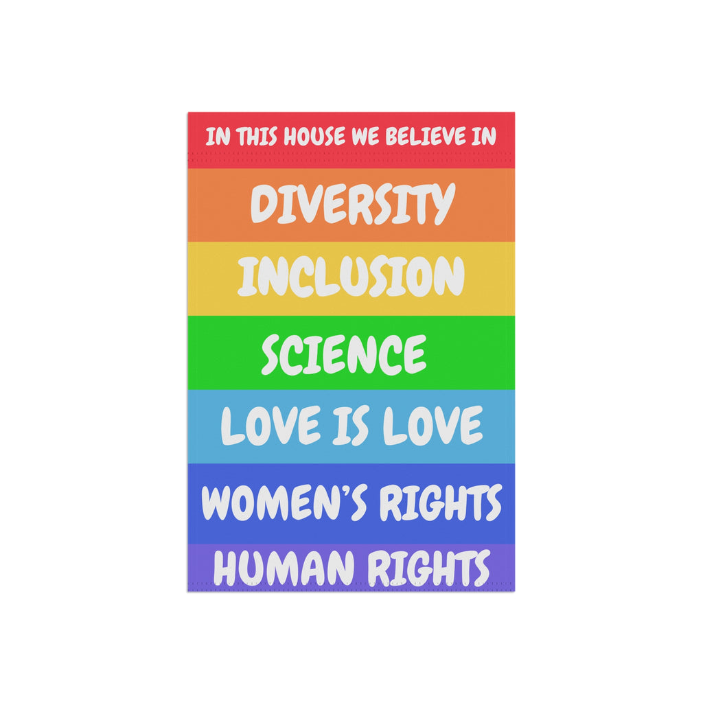 DEI Garden Flag, In This House We Believe in... Love, Inclusion, Diversity, Science Garden Flag for Kind Humans