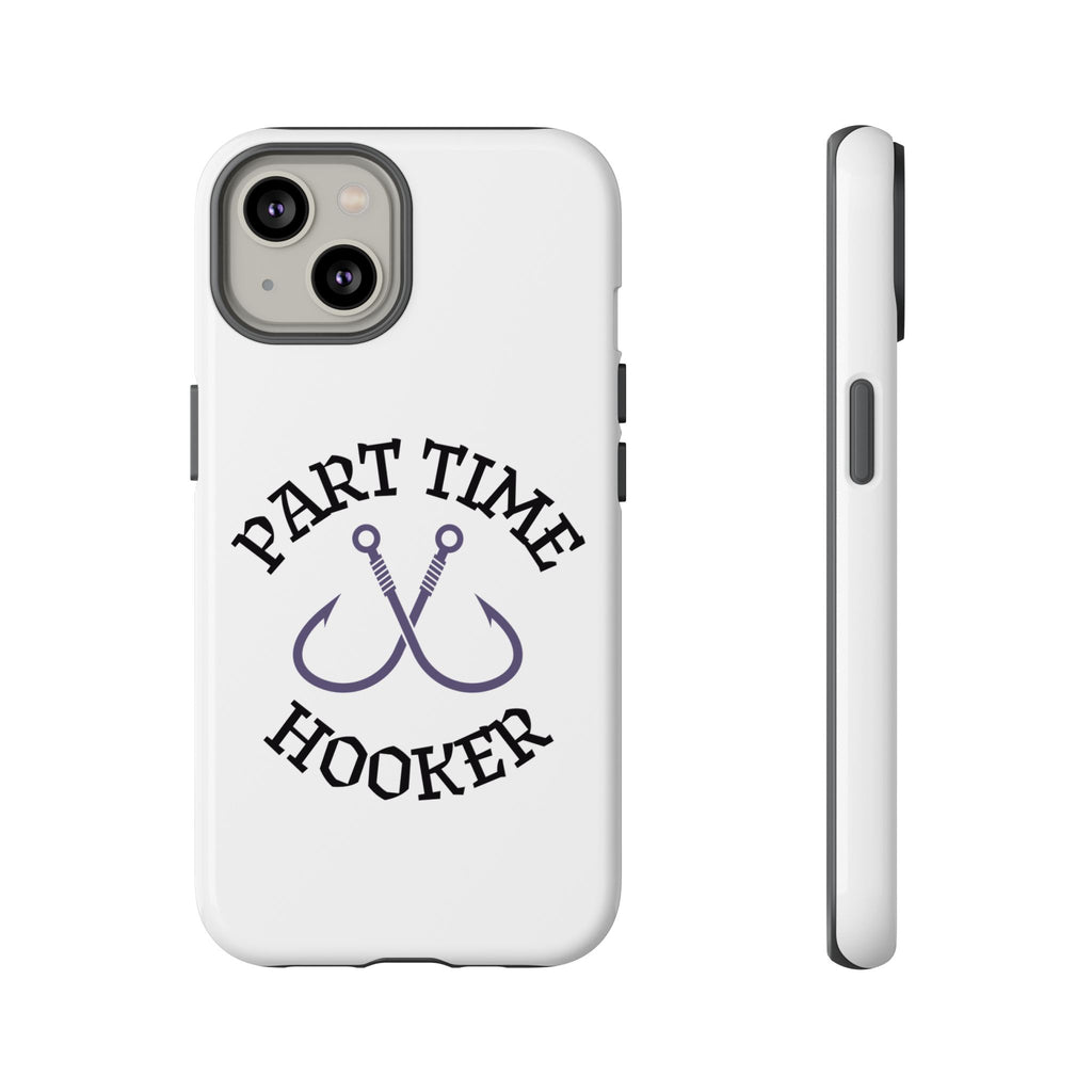 Part Time Hooker Fishing Phone Case Dual Layer Phone Case for Fishing Fanatic