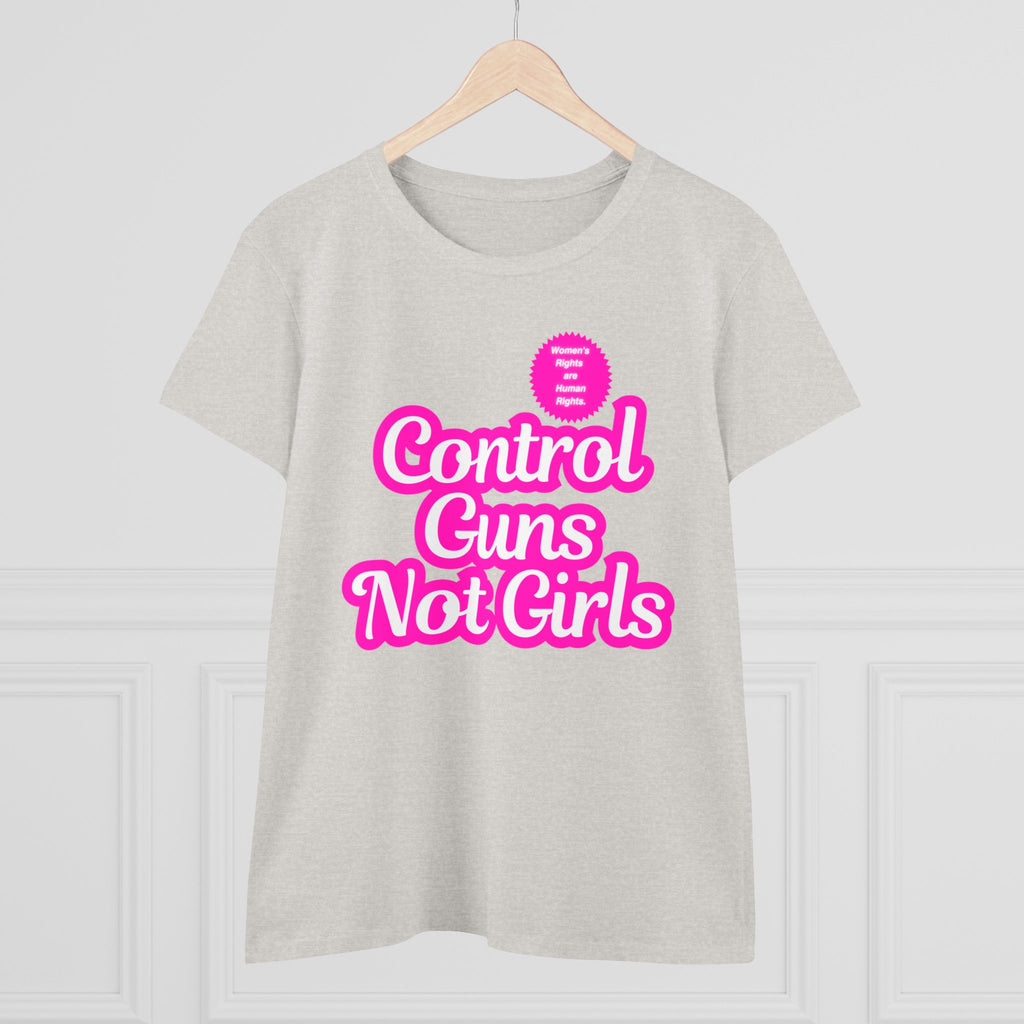 Control Guns Not Girls Women's Cotton Tee Feminist Rights TShirt