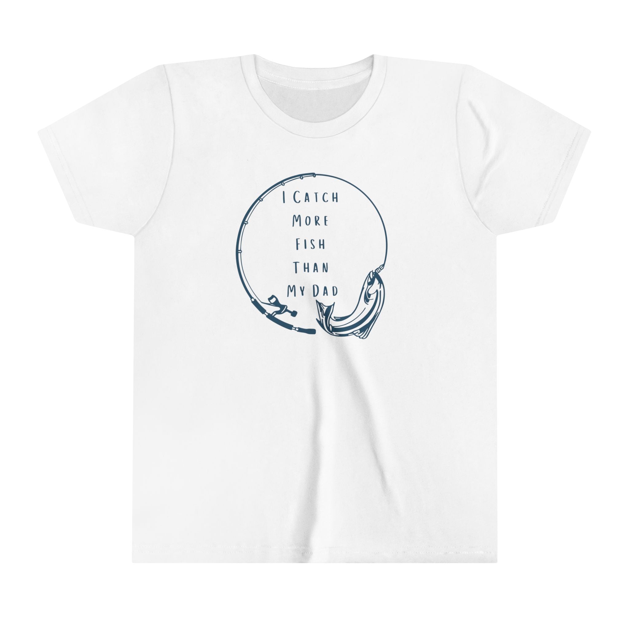 I Catch More Fish than my Dad Youth Short Sleeve Tee Color Options