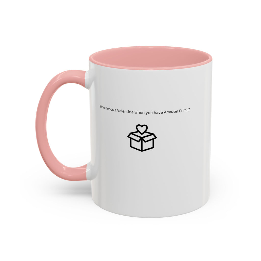 Coffee Mug, Single on Valentine's Mug, Candy Heart Mug, Amazon Prime Mug, Valentine's Day Mug, Gift for Single Friend