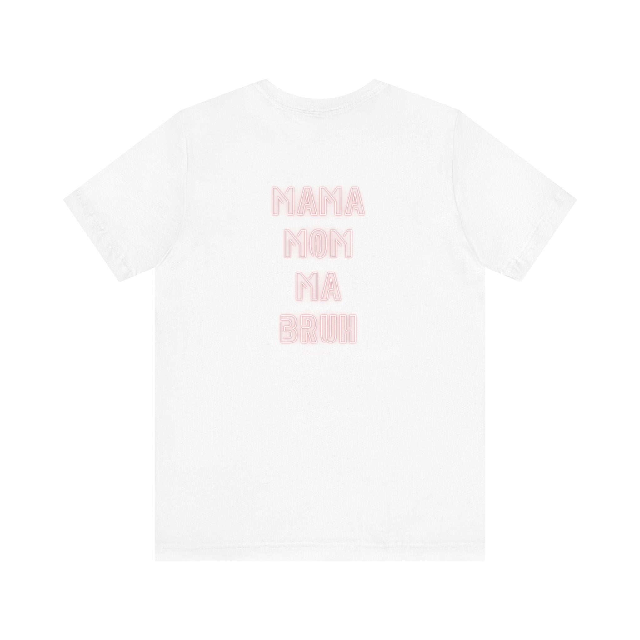 Mom Mama Ma Bruh Jersey Short Sleeve Tee