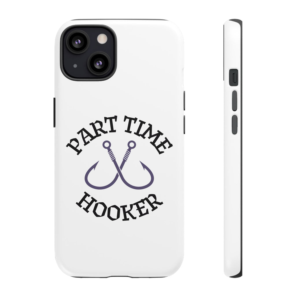 Part Time Hooker Fishing Phone Case Dual Layer Phone Case for Fishing Fanatic