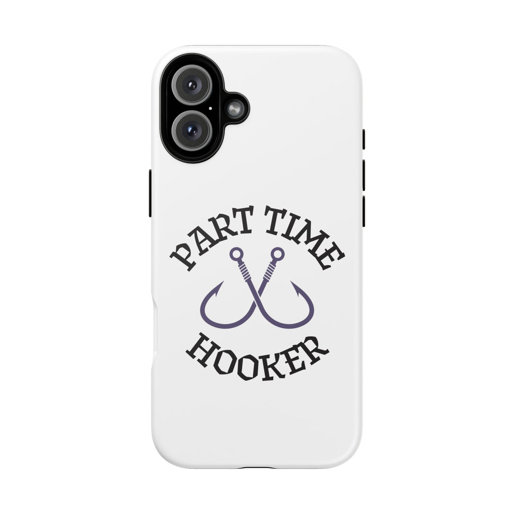 Part Time Hooker Fishing Phone Case Dual Layer Phone Case for Fishing Fanatic