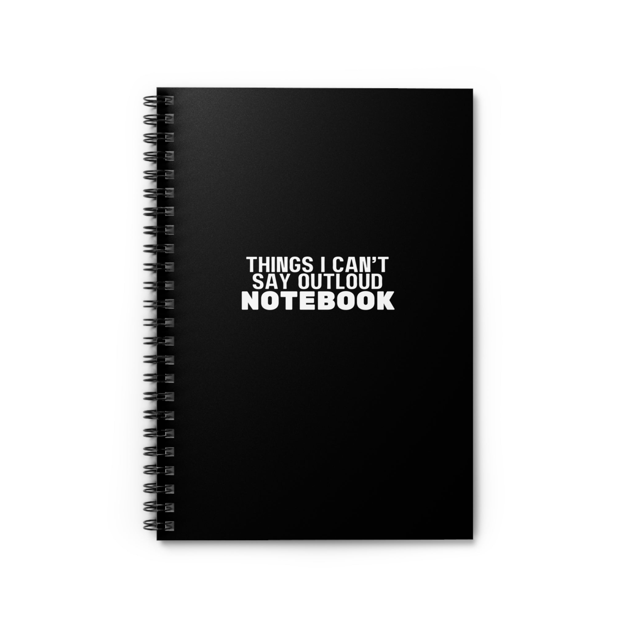 Things I Can't Say Out Loud Notebook Snarky Office Humor Spiral Notebook - Ruled Line