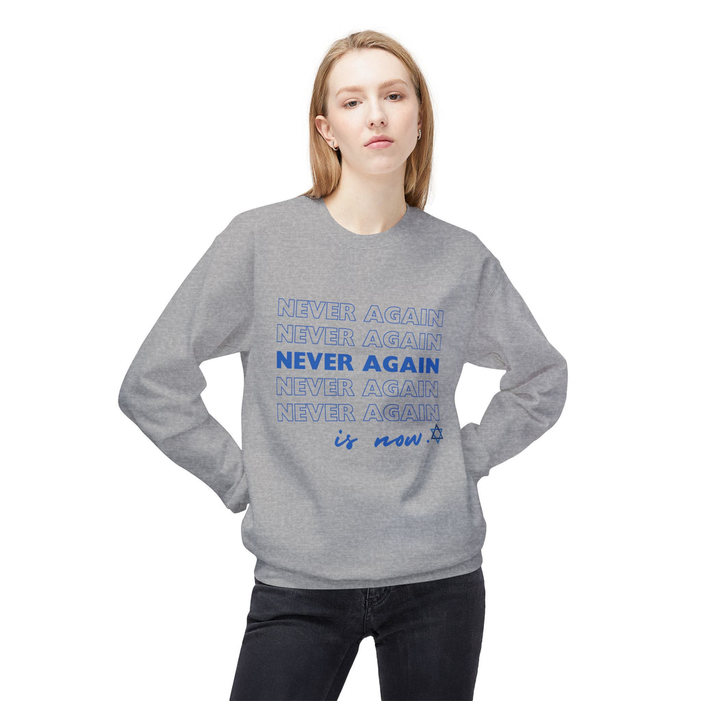 Never Again is Now Sweatshirt to End Hate