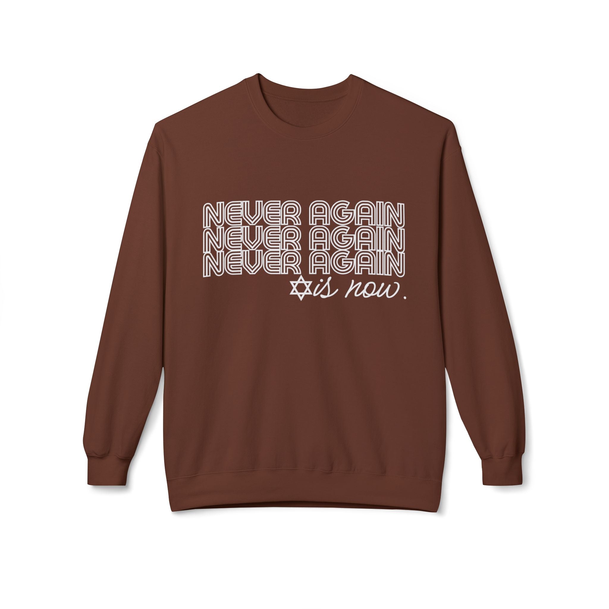 Never Again is Now Sweatshirt to End Jew Hate