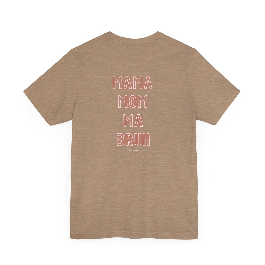 Mom Mama Ma Bruh Jersey Short Sleeve Tee