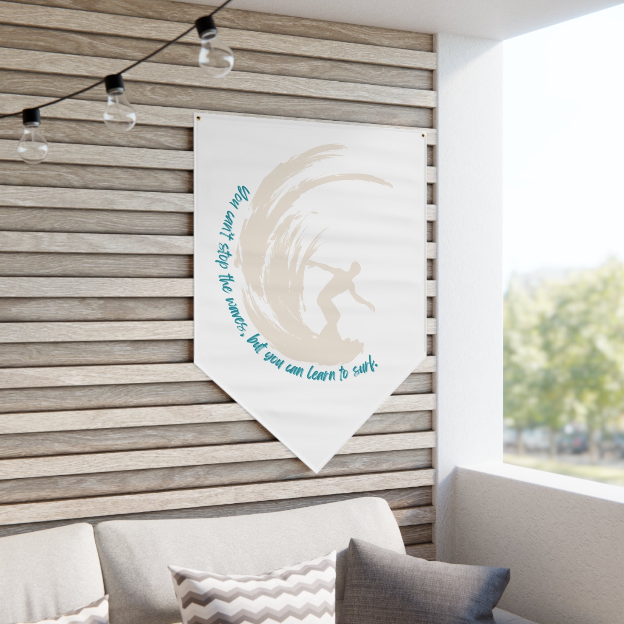 You can't stop the waves but you can learn to surf pennant banner