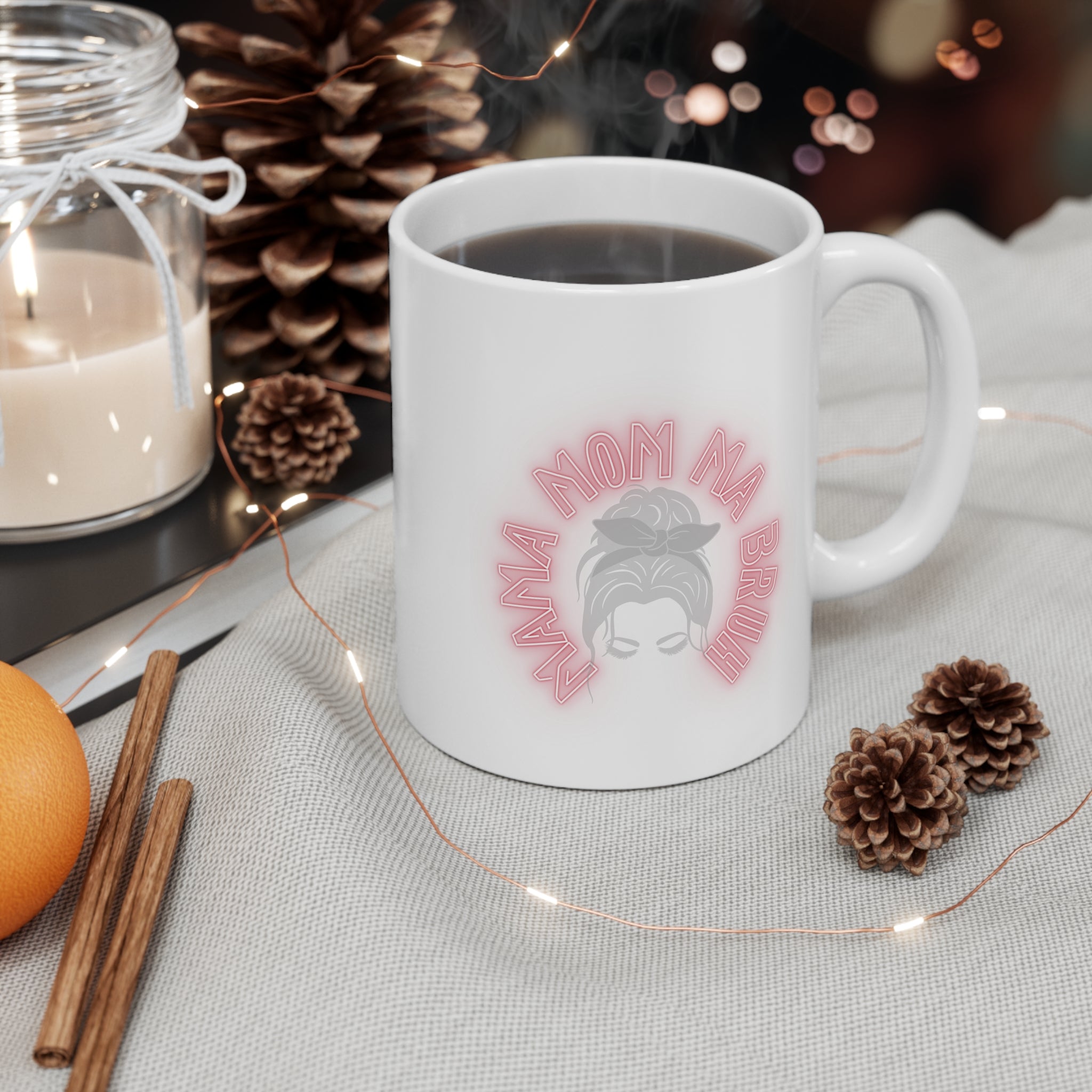 Mama Mom Ma Bruh Mug 11oz