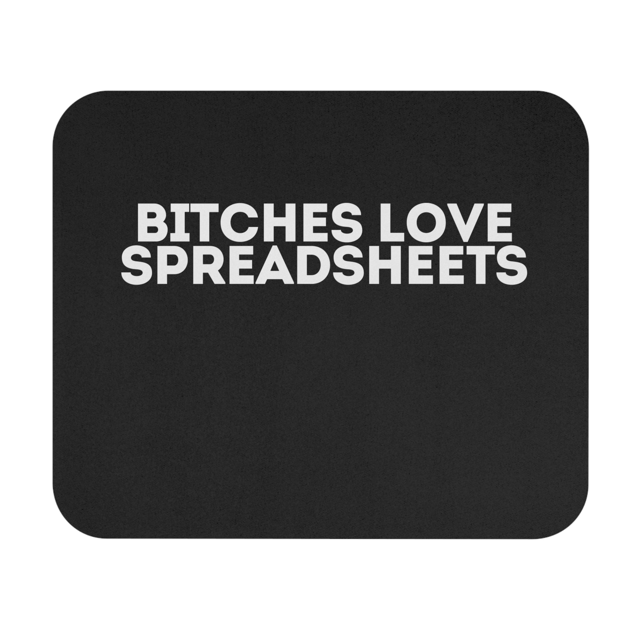 Bitches Love Spreadsheets Mouse Pad (Rectangle)