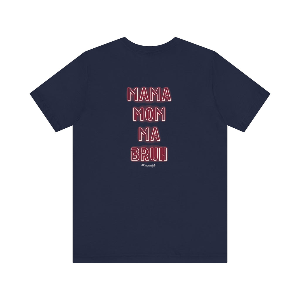 Mom Mama Ma Bruh Jersey Short Sleeve Tee