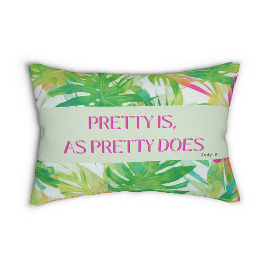 Pretty Is, As Pretty Does Quote Pillow, The Judy Pillow "Pretty Is, As Pretty Does" - 20 x 14 inch Throw Pillow tropical Beachy Decor