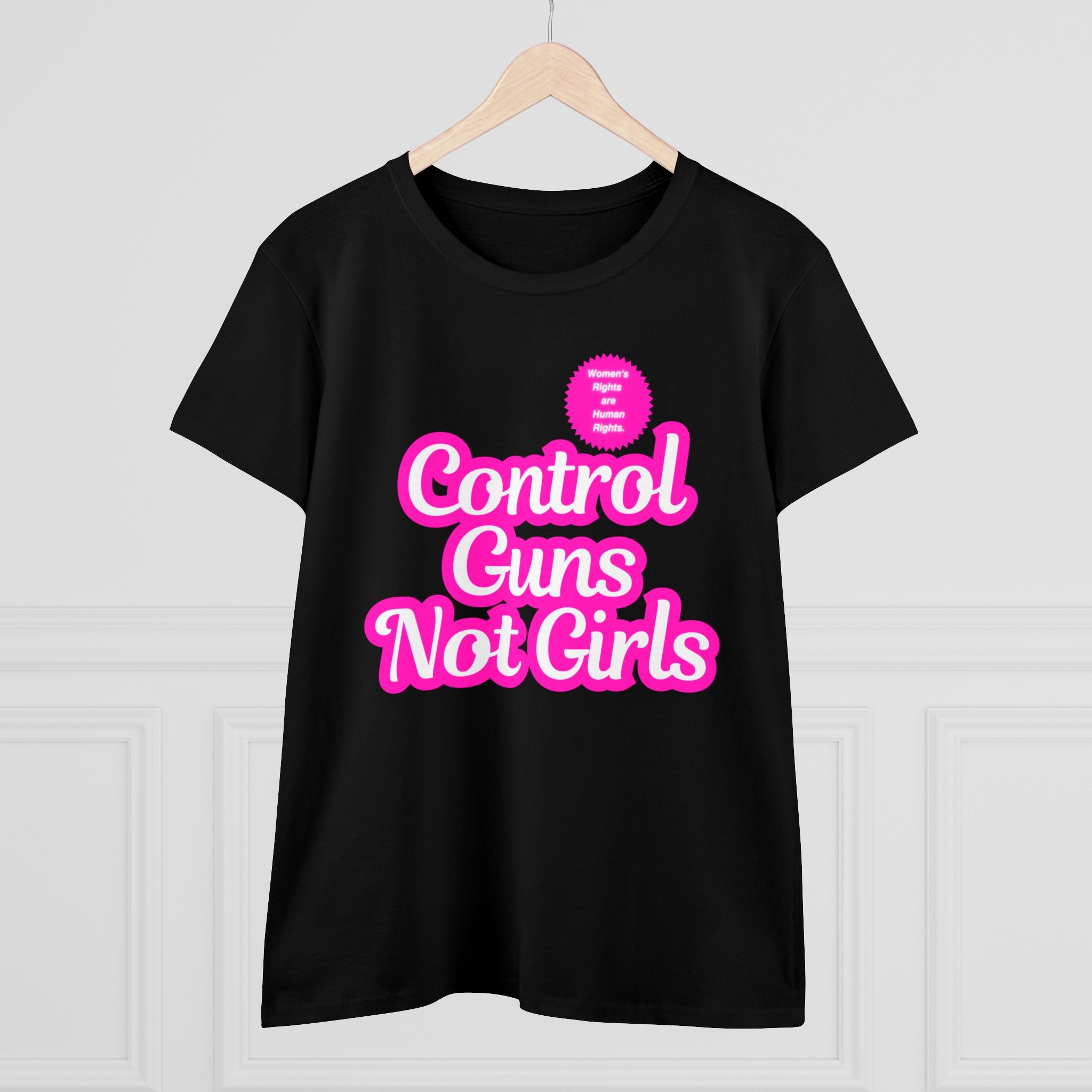 Control Guns Not Girls Women's Cotton Tee Feminist Rights TShirt