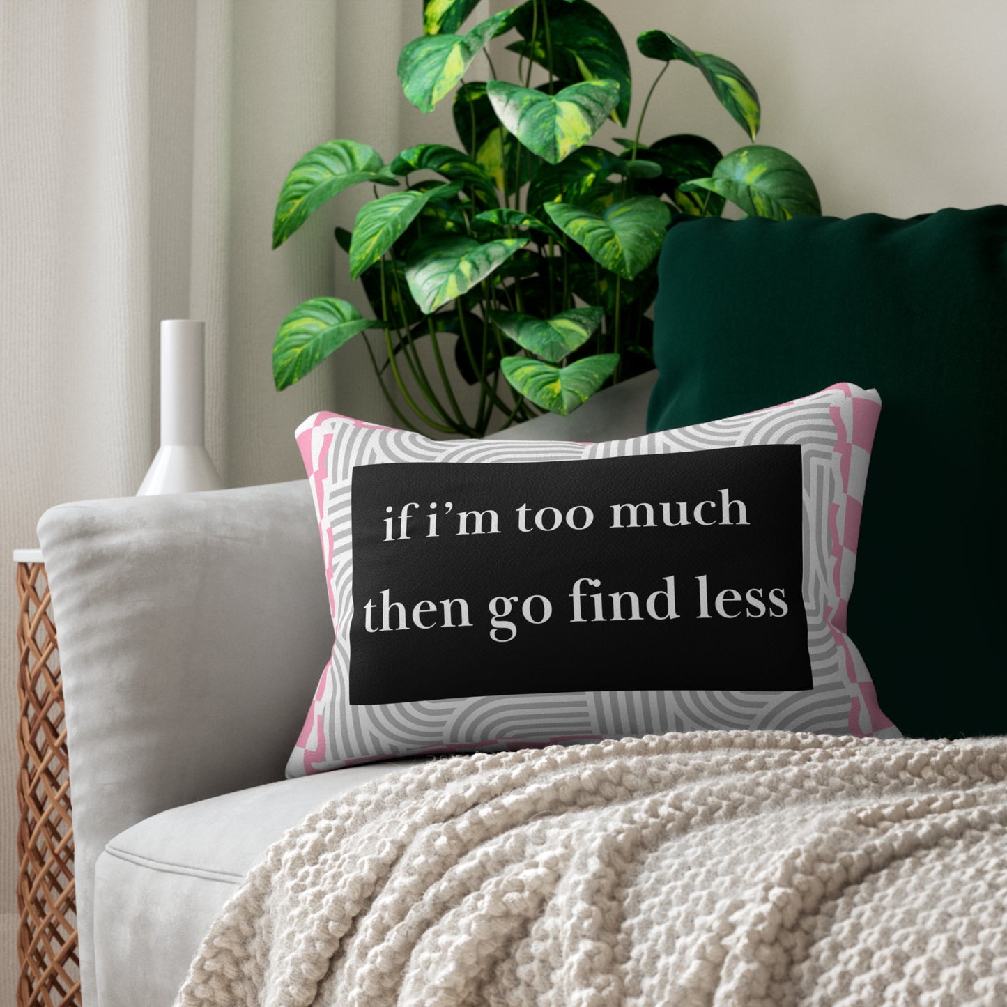Pink and Black Decorative Pillow If I'm Too Much Then Go Find Less Pillow Feminist Gift, Home Decor, Throw