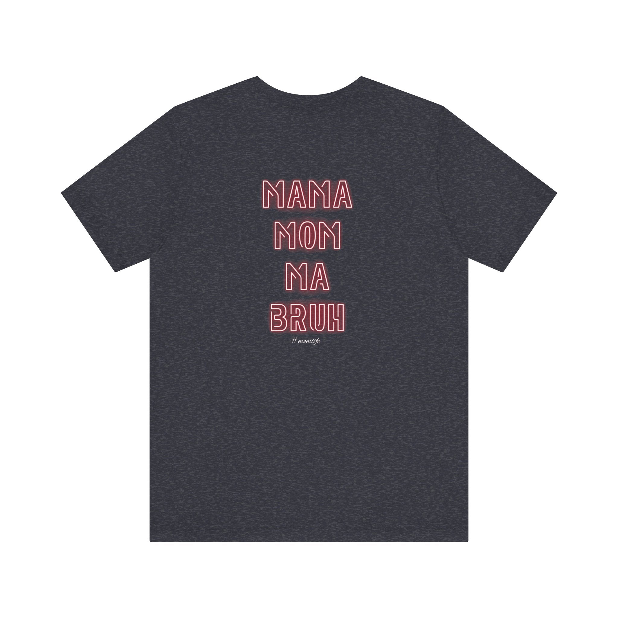 Mom Mama Ma Bruh Jersey Short Sleeve Tee
