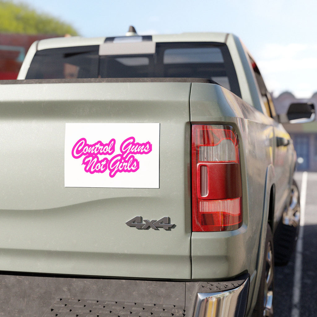 Control Guns Not Girls Car Magnets Control Guns Not Girls Human Rights Mantra Protect Womens Rights and lives Control Guns Not Girls!