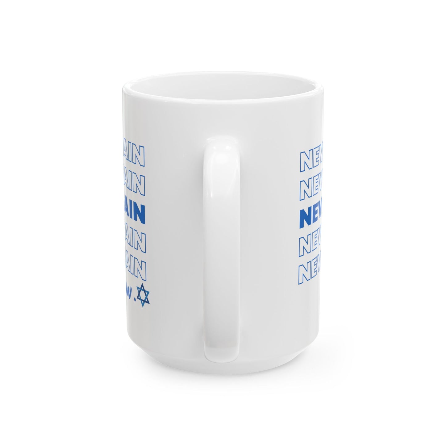 Never Again is Now  Mug End Jewish Hate Ceramic Mug (11oz, 15oz)