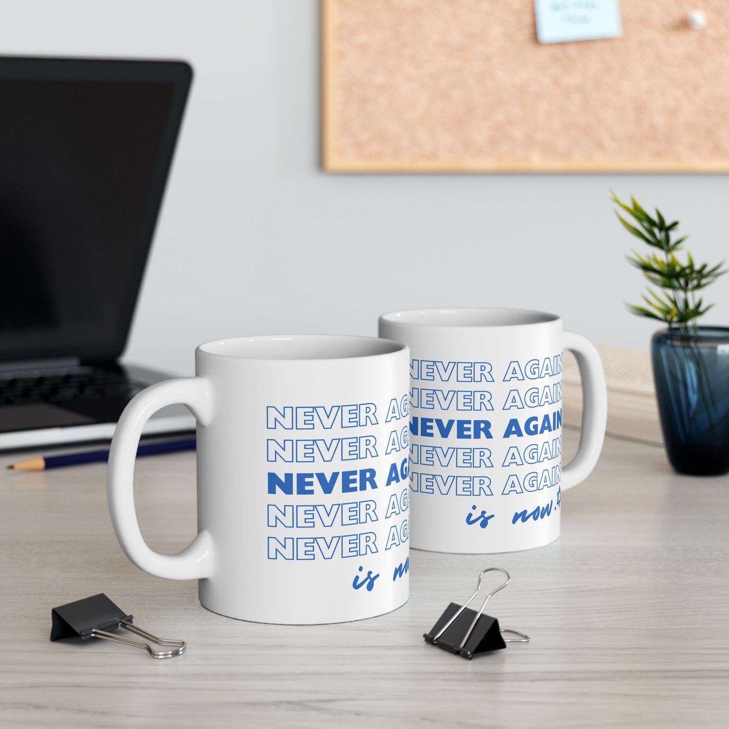 Never Again is Now  Mug End Jewish Hate Ceramic Mug (11oz, 15oz)