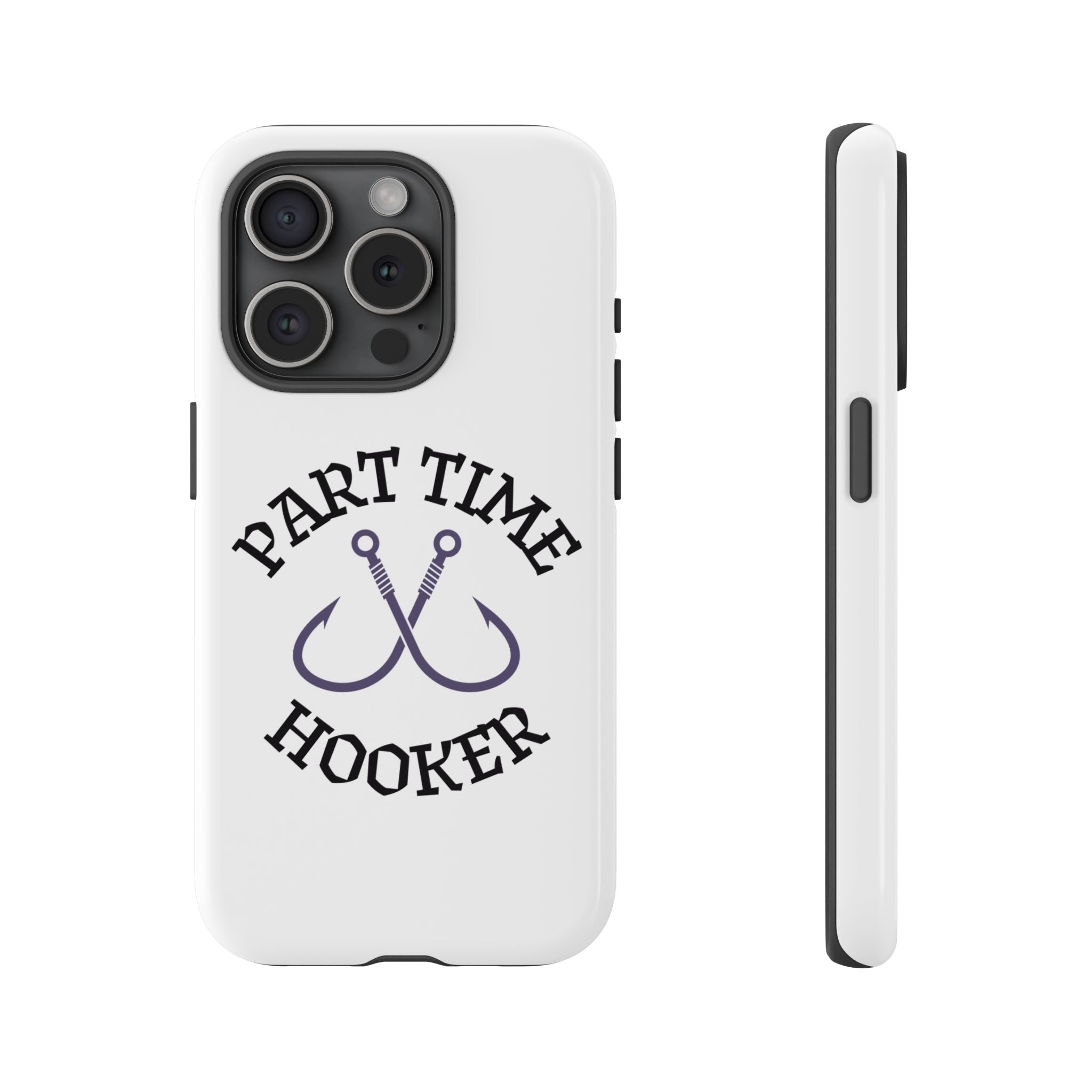 Part Time Hooker Fishing Phone Case Dual Layer Phone Case for Fishing Fanatic